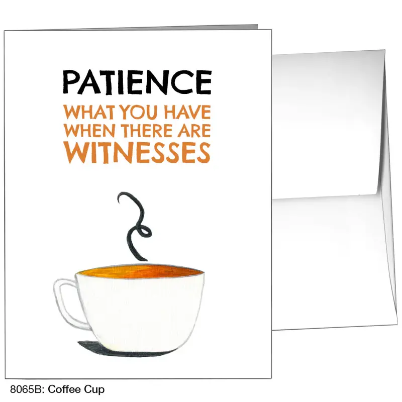 Coffee Cup Patience Motivational Greeting Card 1
