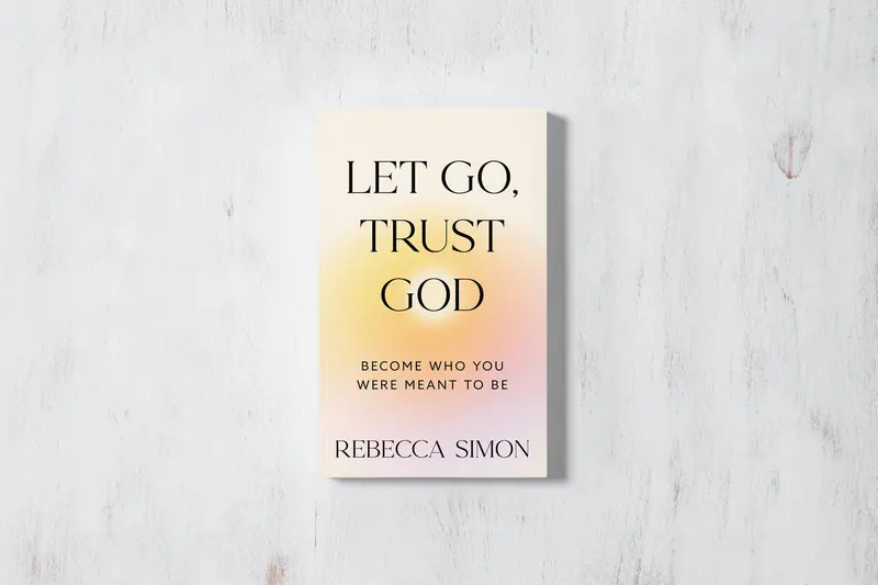 Let Go And Trust: Spiritual Growth Through Surrender And Faith 1
