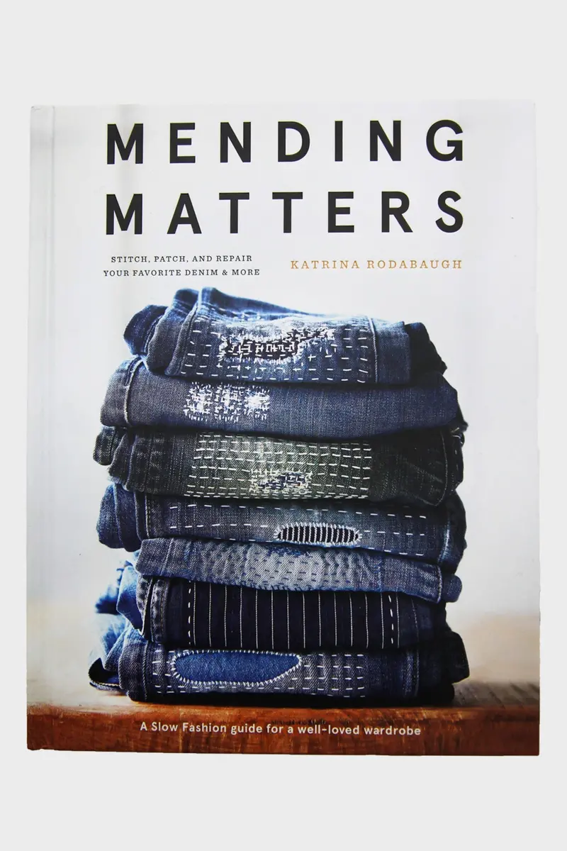 Mending Matters: A Guide To Thoughtful Repair 1